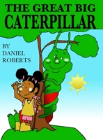 The Great Big Caterpillar 1678075582 Book Cover