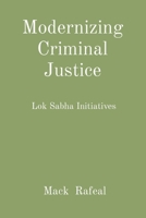 Modernizing Criminal Justice: Lok Sabha Initiatives B0CRFTSB8Z Book Cover