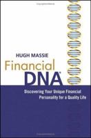 Financial DNA: Discovering Your Unique Financial Personality for a Quality Life 0471784206 Book Cover