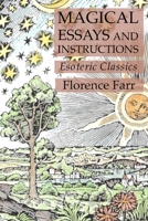 Magical Essays and Instructions : Esoteric Classics 1631184180 Book Cover