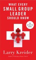 What Every Small Group Leader Should Know 0800796780 Book Cover