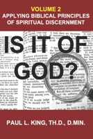 Is It of God? Applying Biblical Principles of Spiritual Discernment: Volume 2 B09JJ7G9ND Book Cover