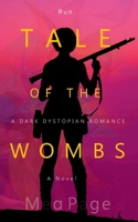 Tale of the Wombs: A Dark Dystopian Romance: A Novel B0F4RV8M1Q Book Cover