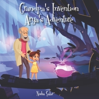 Grandpa's invention, Arya's adventure: Picture Book B08Y4FJG49 Book Cover