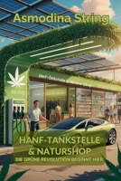 TANKEN. BAUEN. HEILEN. LEBEN. – Alles aus Hanf: Von der Vergangenheit über die Gegenwart bis in eine mögliche Hanf-Zukunft deckt dieses Buch auf, ... in der Naturheilkunde) (German Edition) B0F7L4MRC2 Book Cover