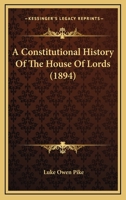 A Constitutional History Of The House Of Lords 1018489061 Book Cover