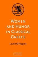 Women and Humor in Classical Greece 052182253X Book Cover