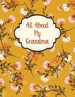 All about My Grandma : A Guided Journal for Grandma - Memories for the Grandchild 107204806X Book Cover