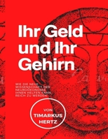 Ihr Geld und Ihr Gehirn: Wie die neue Wissenschaft der Neuroökonomie Ihnen helfen kann, reich zu werden (German Edition) B0CSB9C9LR Book Cover