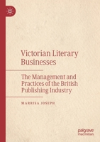 Victorian Literary Businesses : The Management and Practices of the British Publishing Industry 3030285944 Book Cover