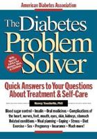 The Diabetes Problem Solver : Quick Answers to Your Questions about Treatment and Self-Care 1580400094 Book Cover