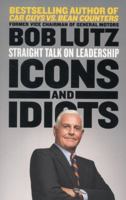 Icons and Idiots: Straight Talk on Leadership 159184696X Book Cover