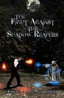 The Fight Against the Shadow Reapers 0692273174 Book Cover