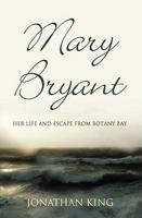 Mary Bryant: Her Life and Escape from Botany Bay 0731812263 Book Cover