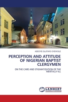 Perception and Attitude of Nigerian Baptist Clergymen 6206145182 Book Cover