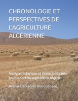 CHRONOLOGIE ET PERSPECTIVES DE L'AGRICULTURE ALGÉRIENNE: Analyse historique et vision innovante pour le secteur agricole en Algérie (French Edition) B0F7T3CND3 Book Cover