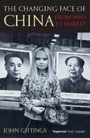 The Changing Face of China: From Mao to Market 0192806122 Book Cover