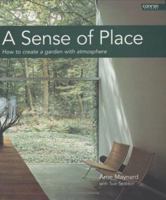 A Sense of Place: How to Create a Garden with Atmosphere (Conran Octopus Gardening) 1840914114 Book Cover