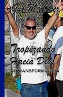 Tropezando hacia Dios: : Mi Transformacion 1499236018 Book Cover