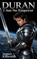 DURAN I Am No Emperor B0D22MQ3KY Book Cover