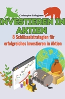 Investieren in aktien 8 schlüsselstrategien für erfolgreiches investieren in aktien (German Edition) B0CVQ76QPX Book Cover