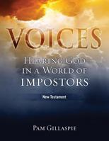 Voices: Hearing God in a World of Impostors, New Testament 1621193322 Book Cover