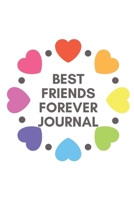 Best Friends Forever Journal: Bestie Gift You're My Best Friend BFF Forever Acquaintance Admirer Classmate Comrade Coworker Sister 1670909352 Book Cover