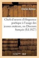 Chefs-D’œuvre D'éloquence Poétique à L'Usage Des Jeunes Orateurs, Ou Discours Français 2011265967 Book Cover