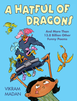 A Hatful of Dragons : And More Than 13. 8 Billion Other Funny Poems 1684371503 Book Cover