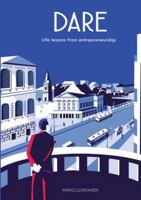 Dare: Life lessons from entrepreneurship 952881087X Book Cover