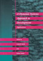 A Dynamic Systems Approach to Development: Applications (Cognitive Psychology) 0262519445 Book Cover
