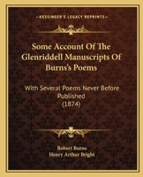 Some Account Of The Glenriddell Manuscripts Of Burns's Poems: With Several Poems Never Before Published 1165466872 Book Cover