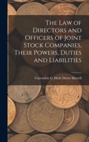 The Law Of Directors And Officers Of Joint Stock Companies: Their Powers, Duties, And Liabilities 1240062249 Book Cover