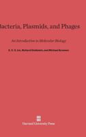 Bacteria, Plasmids, and Phages: An Introduction to Molecular Biology 0674424549 Book Cover