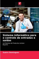 Sistema informático para o controle de entradas e saídas: na Empresa de Productos LácteosBayamo 6204065386 Book Cover