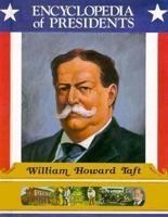 William Howard Taft: Twenty-Seventh President of the United States (Encyclopedia of Presidents) 0516013661 Book Cover