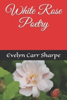 White Rose Poetry 154963688X Book Cover