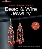 Contemporary Bead & Wire Jewelry (Lark Jewelry Book) 1579907008 Book Cover