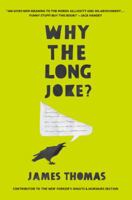 Why the Long Joke? 1250078830 Book Cover