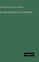 Die Augenheilkunde in der Römerzeit 3368448846 Book Cover
