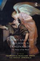 Poetry and the Religious Imagination: The Power of the Word 1138548804 Book Cover
