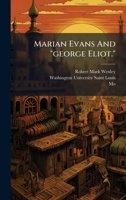 Marian Evans and George Eliot. 1024727173 Book Cover