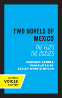 Two Novels of Mexico: <i>The Flies</i> and <i>The Bosses</i> 0520000536 Book Cover