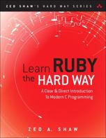 Learn Ruby the Hard Way: A Simple and Idiomatic Introduction to the Imaginative World of Computational Thinking with Code 032188499X Book Cover