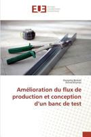 Amélioration Du Flux de Production Et Conception D Un Banc de Test 3841744745 Book Cover