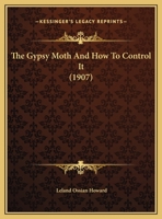 The Gypsy Moth And How To Control It 1120885280 Book Cover