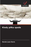 Kiedy pilka spada (Polish Edition) 6209003222 Book Cover