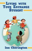 Living with Your Exchange Student 1450276199 Book Cover