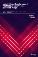 Fortinet Network Security Expert 4 (NSE4 FGT 6.2) Exam Practice Questions & Dumps: Exam Practice Questions for NSE4 FGT 6.2 LATEST VERSION B08PJG9ZJ2 Book Cover