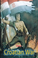 Story of Croatian War B096TTSD39 Book Cover